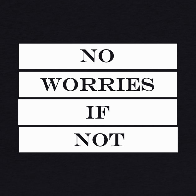 no worries if not by NotComplainingJustAsking